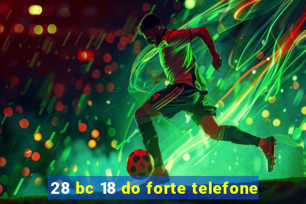 28 bc 18 do forte telefone